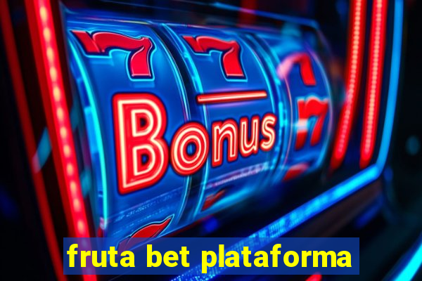 fruta bet plataforma